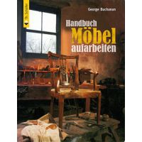 Georg Buchanan: Handbuch Möbel aufarbeiten