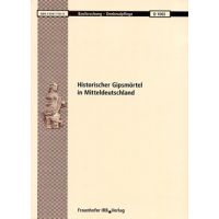 Manfred Steinbrecher: Historischer Gipsmörtel in Mitteldeutschland